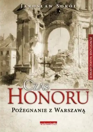 CZAS HONORU. POŻEGNANIE Z WARSZAWĄ