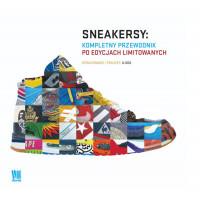 SNEAKERSY KOMPLETNY PRZEWODNIK PO EDYCJACH LIMITOW