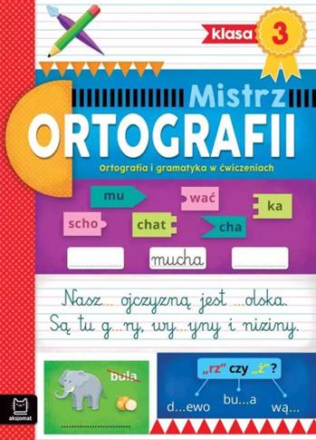 MISTRZ ORTOGRAFII KLASA 3. ORTOGRAFIA I GRAMATYKA