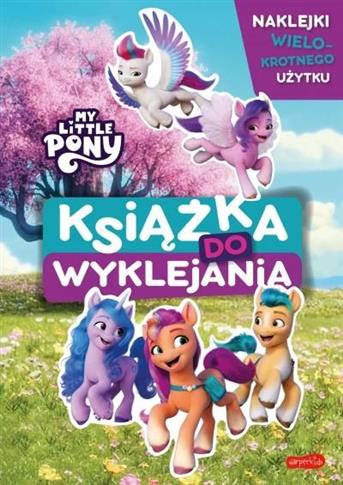 My Little Pony. Nowe pokolenie. Książka do wykleja