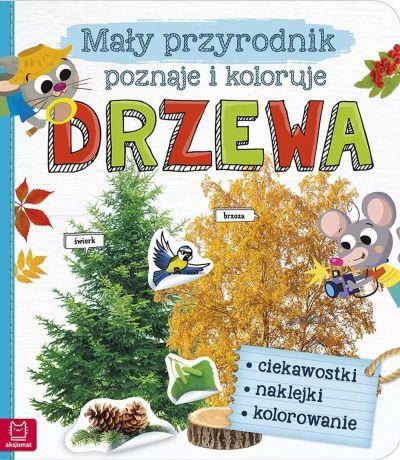 MAŁY PRZYRODNIK POZNAJE I KOLORUJE. DRZEWA