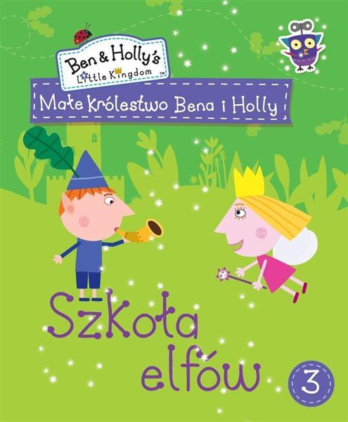 MAŁE KRÓLESTWO BENA I HOLLY SZKOŁA ELFÓW
