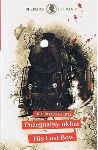 SHERLOCK HOLMES POŻEGNALNY UKŁON / HIS LAST BOW