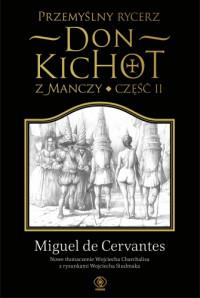 PRZEMYŚLNY RYCERZ DON KICHOT Z MANCZY CZĘŚĆ 2