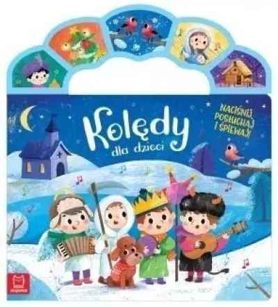 KOLĘDY DLA DZIECI. NACIŚNIJ, POSŁUCHAJ I ŚPIEWAJ!