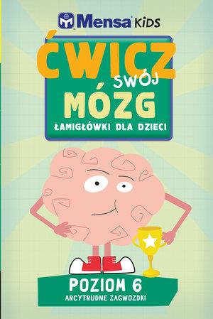 MENSA KIDS. ĆWICZ SWÓJ MÓZG. ŁAMIGŁÓWKI DLA DZIECI