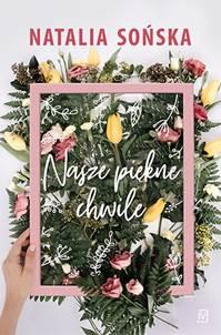 NASZE PIĘKNE CHWILE