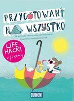 LIFE HACKI W PODRÓŻY PRZYGOTOWANI NA WSZYSTKO
