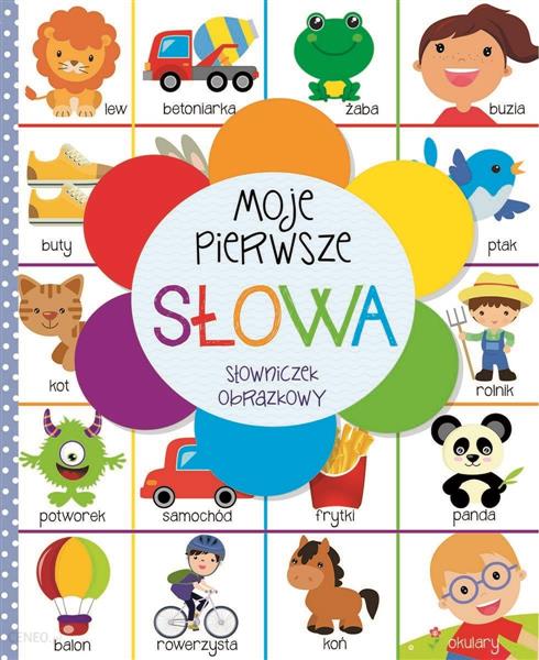 MOJE PIERWSZE SŁOWA. SŁOWNICZEK OBRAZKOWY
