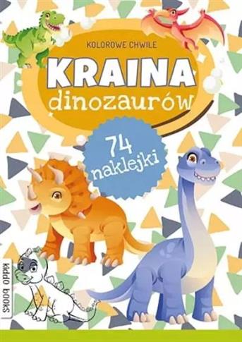KOLOROWE CHWILE KRAINA DINOZAURÓW