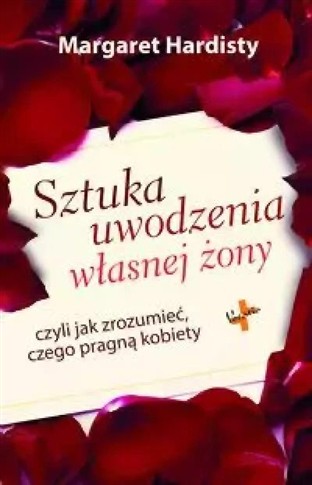 SZTUKA UWODZENIA WŁASNEJ ŻONY, CZYLI JAK ZROZUMIEĆ