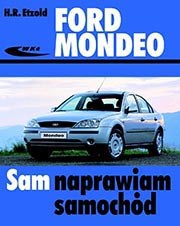 Ford Mondeo modele od XI 2000 do IV 2007 Sam naprawiam samochód
