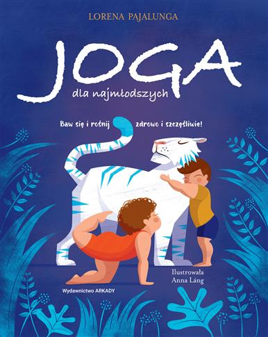 Joga dla najmłodszych. Baw się i rośnij zdrowo