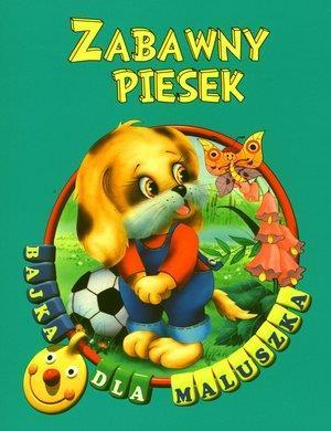 BAJKA DLA MALUSZKA - ZABAWNY PIESEK