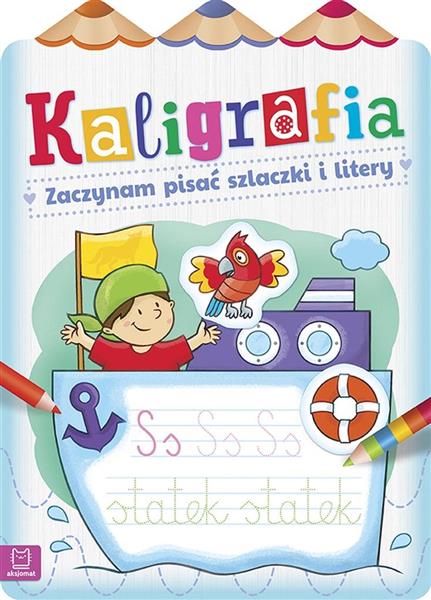 KALIGRAFIA. ZACZYNAM PISAĆ SZLACZKI I LITERY