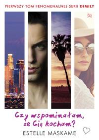CZY WSPOMINAŁAM, ŻE CIĘ KOCHAM? TOM 1