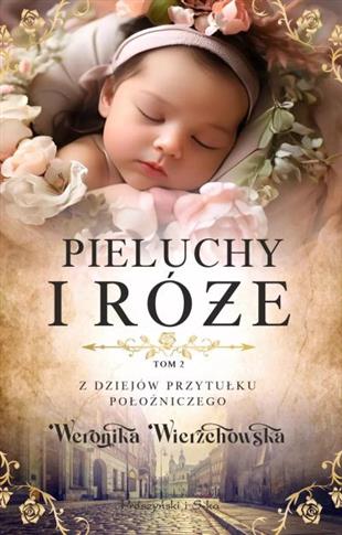 Z DZIEJÓW PRZYTUŁKU POŁOŻNICZEGO. TOM 2. PIELUCHY
