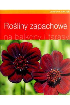 ROŚLINY ZAPACHOWE NA BALKONY I TARASY