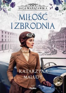 Miłość i zbrodnia. Saga warszawska. Tom 8