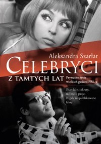 CELEBRYCI Z TAMTYCH LAT. PRYWATNE ŻYCIE WIELKICH G
