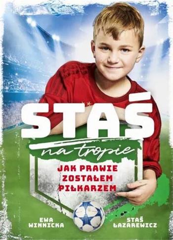 STAS JAK PRAWIE ZOSTAŁEM PIŁKARZEM