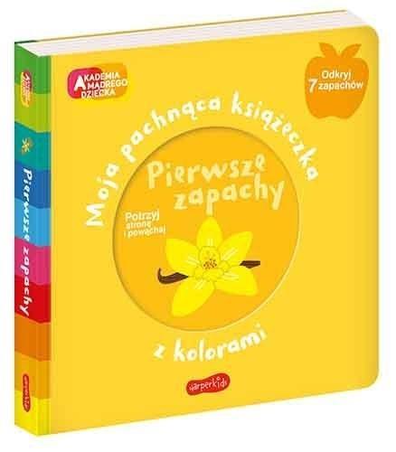 MOJA PACHNĄCA KSIĄŻECZKA Z KOLORAMI. PIERWSZE ...