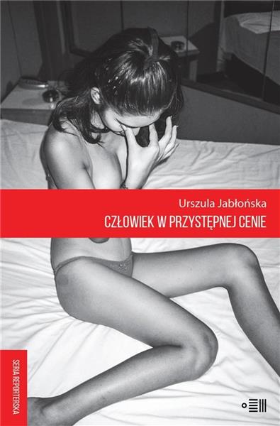 CZŁOWIEK W PRZYSTĘPNEJ CENIE.REPORTAŻE Z TAJLANDII