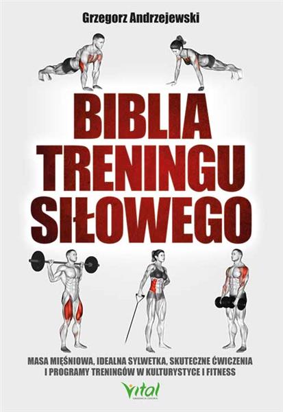 BIBLIA TRENINGU SIŁOWEGO. MASA MIĘŚNIOWA, IDEALNA