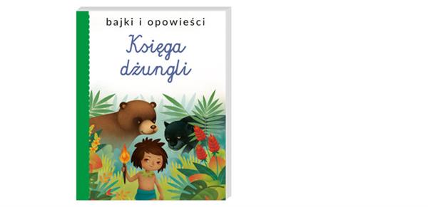 BAJKI I OPOWIEŚCI KSIĘGA DŻUNGLI