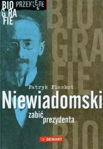NIEWIADOMSKI ZABIĆ PREZYDENTA