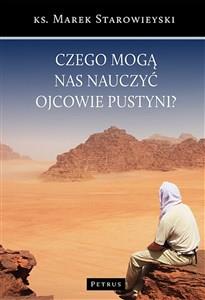 CZEGO MOGĄ NAS NAUCZYĆ OJCOWIE PUSTYNI?
