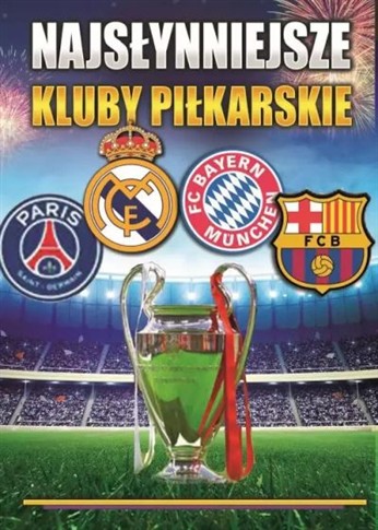 NAJSŁYNNIEJSZE KLUBY PIŁKARSKIE
