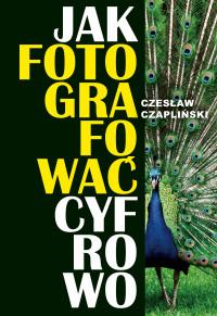 JAK FOTOGRAFOWAĆ CYFROWO