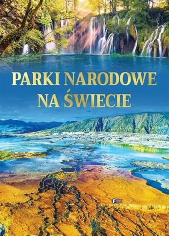 PARKI NARODOWE NA ŚWIECIE