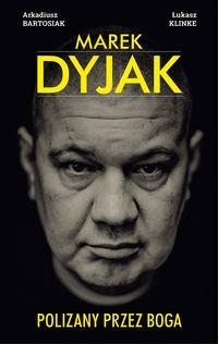 MAREK DYJAK POLIZANY PRZEZ BOGA