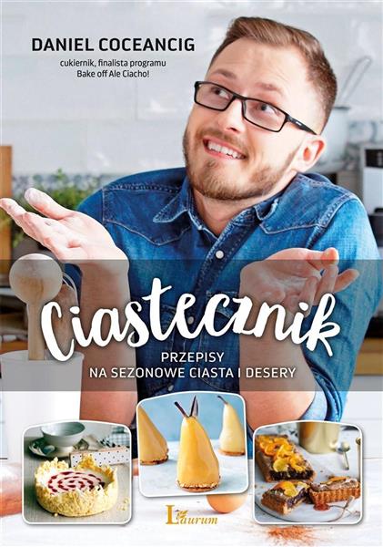 CIASTECZNIK PRZEPISY NA SEZONOWE CIASTA I DESERY..