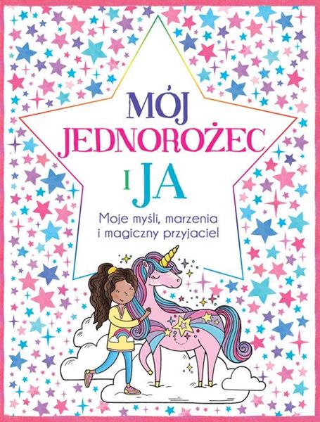 MÓJ JEDNOROŻEC I JA. MOJE MYŚLI, MARZENIA?