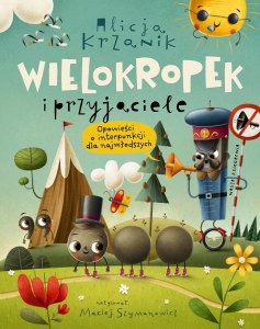Opowieści o interpunkcji dla najmłodszych. Wielokropek i przyjaciele