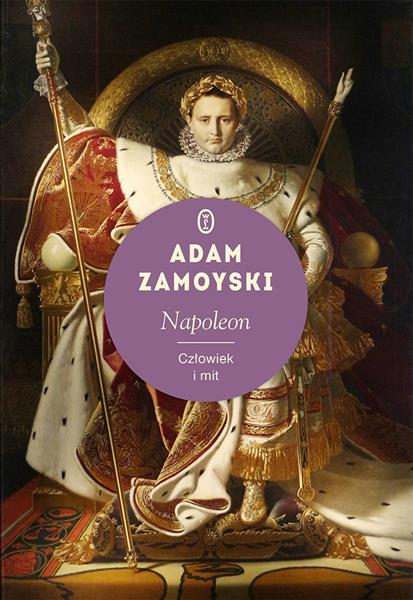 NAPOLEON. CZŁOWIEK I MIT