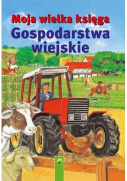 Moja wielka księga Gospodarstwa wiejskie