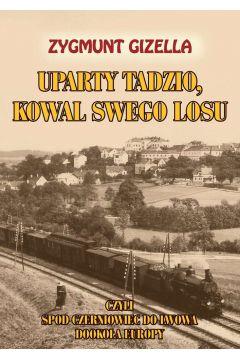 Uparty Tadzio, kowal swego losu