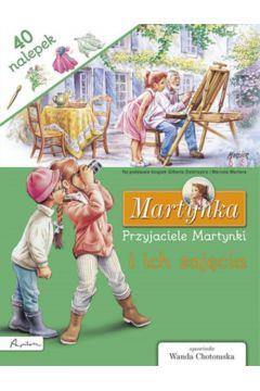 MARTYNKA. PRZYJACIELE MARTYNKI I ICH ZAJĘCIA