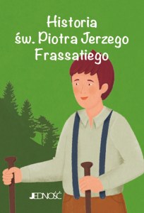 Historia św. Piotra Jerzego Frassatiego. Wielcy przyjaciele Jezusa
