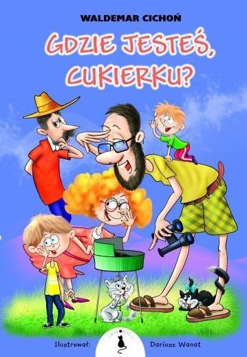 GDZIE JESTEŚ, CUKIERKU?