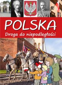 POLSKA DROGA DO NIEPODLEGŁOŚCI