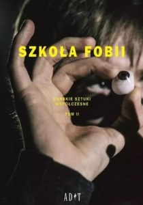 Szkoła Fobii. Duńskie sztuki współczesne. Tom 2