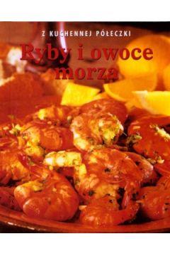 RYBY I OWOCE MORZA. Z KUCHENNEJ PÓŁECZKI