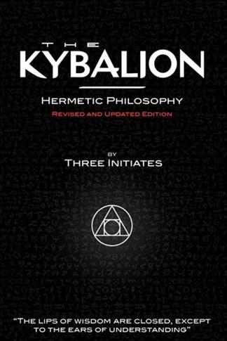 The Kybalion - Hermetic Philosophy - Revised