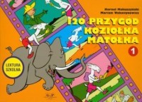 120 PRZYGÓD KOZIOŁKA MATOŁKA. KSIĘGA 1