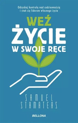 WEŹ ŻYCIE W SWOJE RĘCE